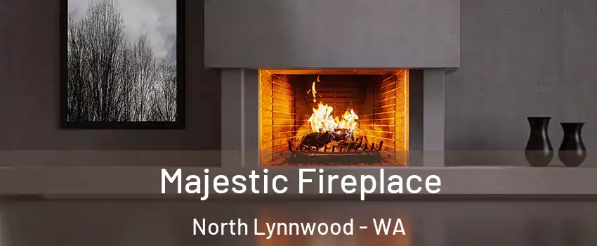  Majestic Fireplace North Lynnwood - WA