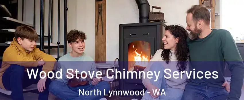  Wood Stove Chimney Services North Lynnwood - WA